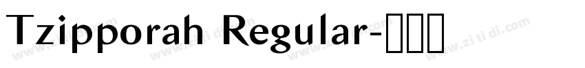 Tzipporah Regular字体转换 Tzipporah Regular字体转换